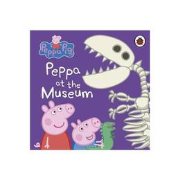 Peppa Pig: Peppa at the Museum, editura Ladybird Books