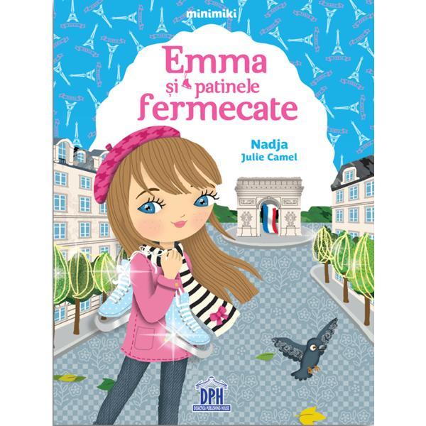 Emma si patinele fermecate - nadja julie camel, editura didactica publishing house
