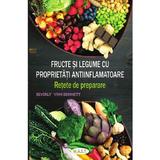 Fructe si legume cu proprietati antiinflamatoare - Beverly Lynn Bennett, editura Mast