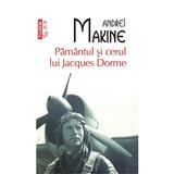Pamantul si cerul lui Jacques Dorme - Andrei Makine, editura Polirom
