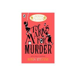 Top Marks For Murder - Robin Stevens, editura Turnaround Publisher Services