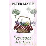 Provence de la A la Z - Peter Mayle, editura Rao