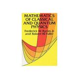 Mathematics of Classical and Quantum Physics, editura Dover Publications