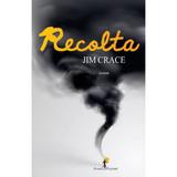 Recolta - Jim Crace, editura All