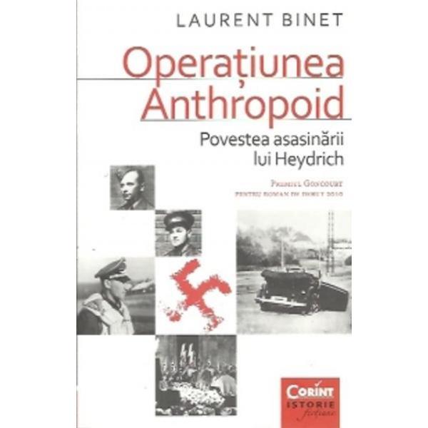 Operatiunea Anthropoid - Laurent Binet, editura Corint