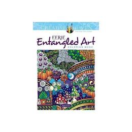 Creative Haven Eerie Entangled Art Coloring Book, editura Dover Publications