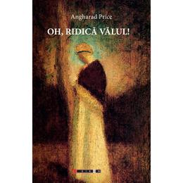 Oh, Ridica Valul! - Angharad Price, editura Eikon