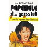 Pepenele si... gasca lui! - Maurice Messegue, editura Venus