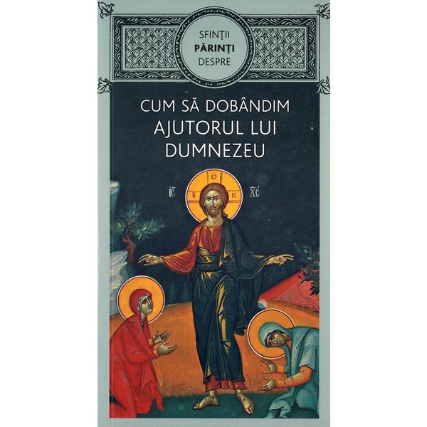 Cum sa dobandim ajutorul lui Dumnezeu, editura De Suflet