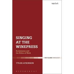 Singing at the Winepress, editura Bloomsbury Academic T&t Clark