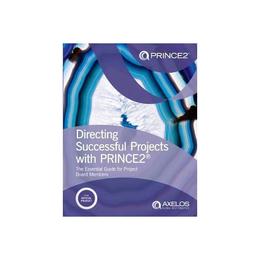 Directing successful projects with PRINCE2 (R), editura The Stationery Office Books