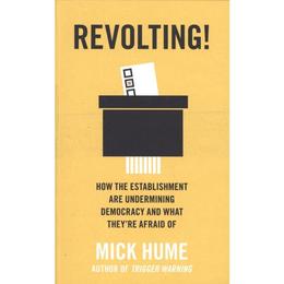 Revolting! - Mick Hume, editura Watkins Publishing