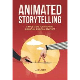Animated Storytelling - Liz Blazer, editura Watkins Publishing