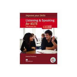 Improve Your Skills: Listening & Speaking for IELTS 6.0-7.5 - Joanna Preshous, editura Anova Pavilion