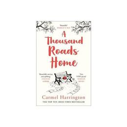 Thousand Roads Home - Carmel Harrington, editura Weidenfeld & Nicolson