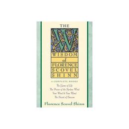 Wisdom of Florence Scovel Shinn, editura Simon & Schuster