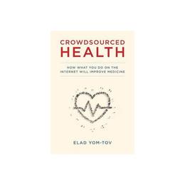 Crowdsourced Health, editura Mit University Press Group Ltd