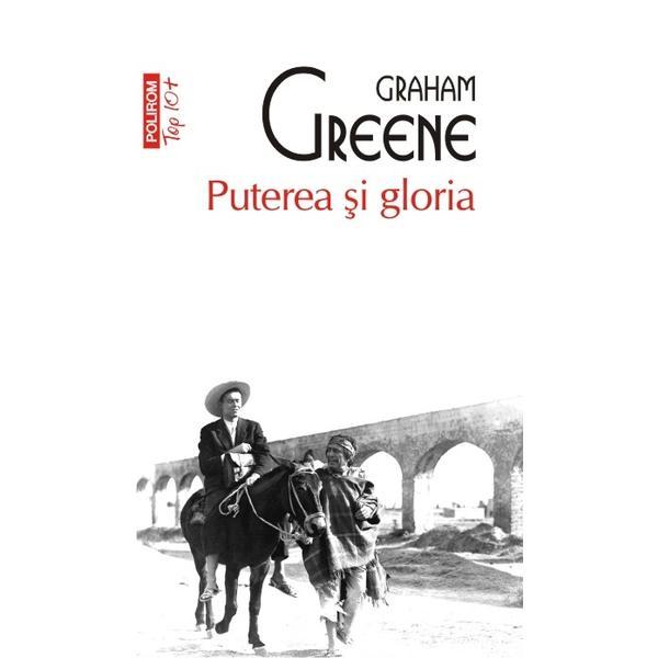 Puterea si gloria - Graham Greene, editura Polirom