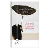 Sindromul capului care cade - Marie-Jeanne Urech, editura Univers