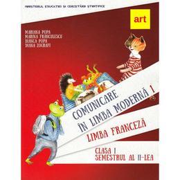 Comunicare in limba moderna 1. Limba franceza - Clasa 1 Sem.2 - Mariana Popa, editura Grupul Editorial Art