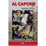 Al Capone. Smintitul - Dentzel G. Jones, editura Dexon