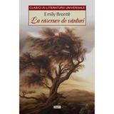 La rascruce de vanturi - Emily Bronte, editura Dexon