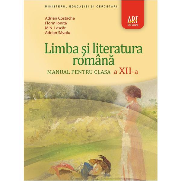 Limba si literatura romana - clasa 12 - manual - florin ionita, adrian costache, editura grupul editorial art