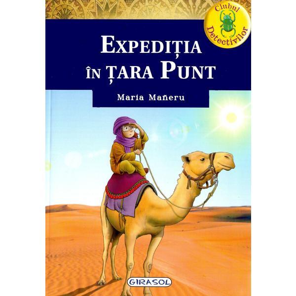 Clubul detectivilor. Expeditia in tara Punt - Maria Maneru, editura Girasol