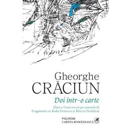 Doi intr-o carte - gheorghe craciun, editura polirom