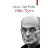 Viata si Opera - Cristian Tudor Popescu, editura Polirom