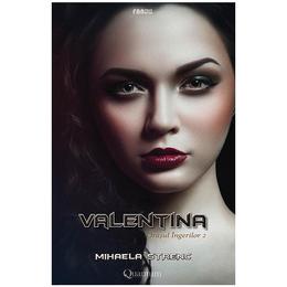 Orasul Ingerilor. Vol. 2: Valentina - Mihaela Strenc, editura Quantum