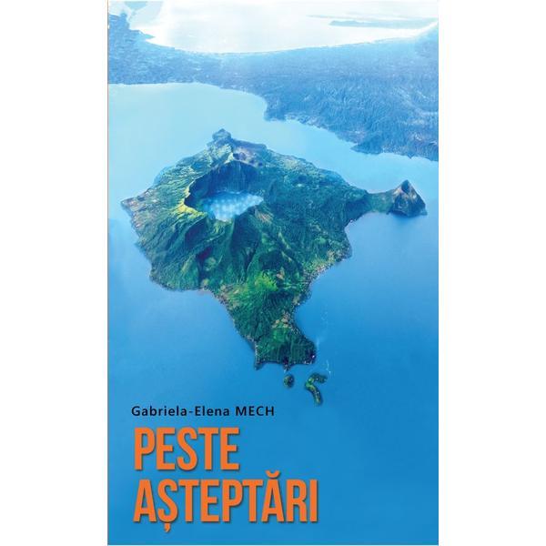 Peste asteptari - Gabriela-Elena Mech, editura Bmi