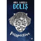 Perspective - Anda Gabriela Dolis, editura Curtea Veche