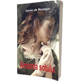 Amanta sotului - xavier de montepin, editura orizonturi
