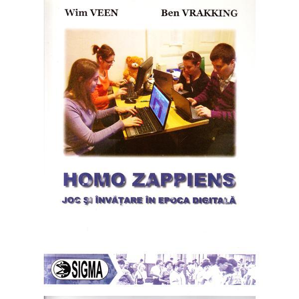 Homo Zappiens. Joc si invatare in epoca digitala - Wim Veen, Ben Vrakking, editura Sigma
