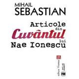 Articole din cuvantul lui Nae Ionescu - Mihail Sebastian, editura Vremea