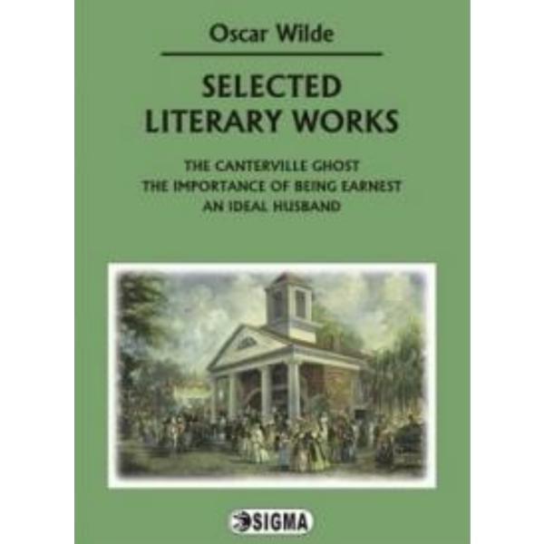 Selected literary works - oscar wilde, editura sigma