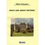 Much ado about nothing - Engleza - William Shakespeare, editura Sigma