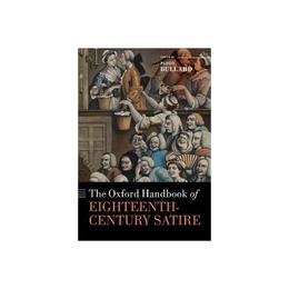 Oxford Handbook of Eighteenth-Century Satire - Paddy Bullard, editura Pearson Higher Education