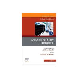 Intensive Care Unit Telemedicine, An Issue of Critical Care - Kianoush Kashani, editura Anova Pavilion