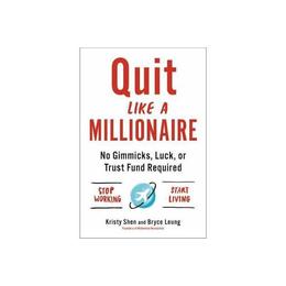Quit Like a Millionaire - Kristy Shen, editura Watkins Publishing