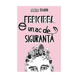 Fericirea e un ac de siguranta - razvan exarhu, editura curtea veche