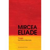 Yoga. Nemurire si libertate ed.2017 - Mircea Eliade, editura Humanitas