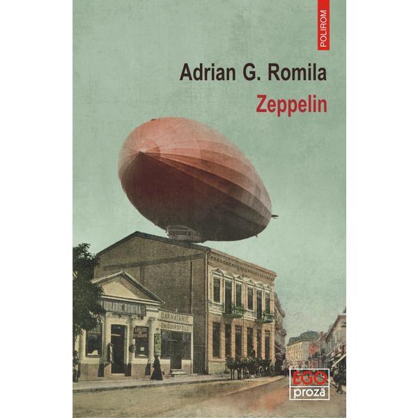 Zeppelin - Adrian G. Romila, editura Polirom
