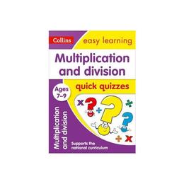 Multiplication & Division Quick Quizzes Ages 7-9 - , editura Collins Educational Core List
