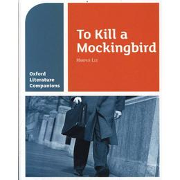 Oxford Literature Companions: To Kill a Mockingbird, editura Oxford Secondary