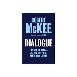 Dialogue - Robert McKee, editura Anova Pavilion