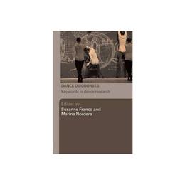 Dance Discourses - Susanne Franco, editura William Morrow & Co