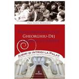 Iubiri si intrigi la palat Vol. 7: Viata amoroasa a lui Gheorghiu-Dej si a familiei lui politice - Dan-Silviu Boerescu, editura Integral