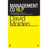 Management cu NLP - David Molden, editura Curtea Veche